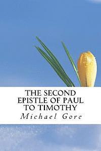 Michael Gore - The Second Epistle of Paul to Timothy, Häftad