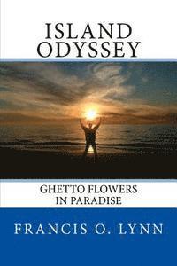 bokomslag Island Odyssey: Ghetto Flowers in Paradise