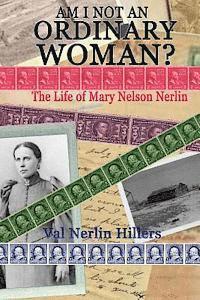 bokomslag Am I Not an Ordinary Woman?: The Life of Mary Nelson Nerlin