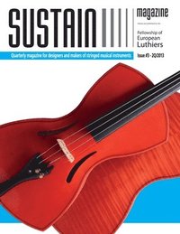bokomslag Sustain Magazine - Issue #3 - May 2013: A Magazine for luthiers