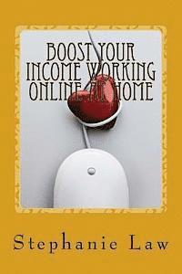 Boost Your Income Working Online At Home: Written by a Work at Home Mum