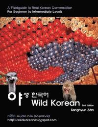bokomslag Wild Korean: A Fieldguide to Real Korean Conversation