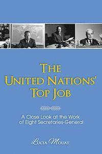 bokomslag The United Nations' Top Job: A Close Look at the Work of Eight Secretaries General