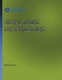 Federal Highway Administration - Signal Timing On A Shoestring, Häftad