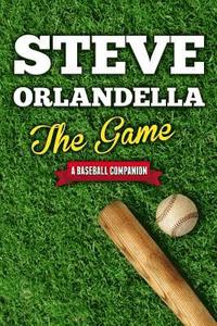 bokomslag The Game: A Baseball Companion