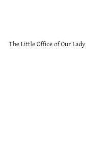 bokomslag The Little Office of Our Lady: A Treatise Theoretical, Practical, And Exegetical
