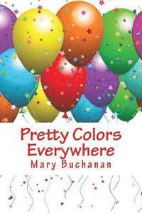 Pretty Colors Everywhere