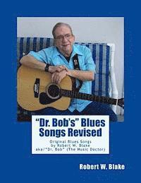 bokomslag "Dr. Bob's" Blues Songs Revised