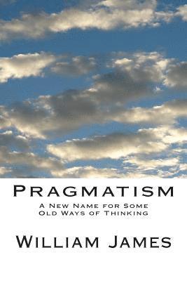 bokomslag Pragmatism: A New Name for Some Old Ways of Thinking