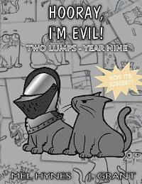 Hooray, I'm Evil!: Two Lumps, Year 9 1