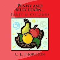 Penny and Bill learn...: Fruit & Colours 1