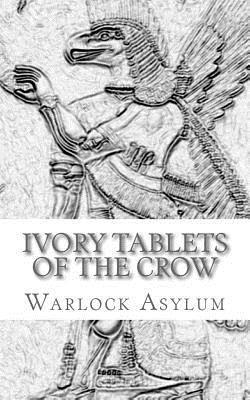 Warlock Asylum - The Ivory Tablets of the Crow: : A Translation of the Dup Shimati, Häftad