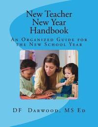 bokomslag New Teacher / New Year Handbook: An Organized Guide for the New School Year