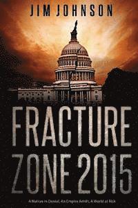 Jim Johnson - Fracture Zone 2015: A Nation in Denial, An Empire Adrift, A World at Risk, Häftad