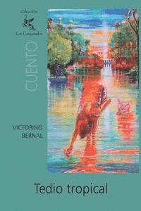 Victorino Bernal - Tedio tropical, Häftad