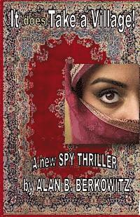 Alan B. Berkowitz - It DOES Take a Village!: a "new" spy thriller, Häftad