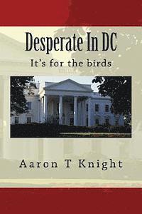 bokomslag Desperate In DC: It's for the birds