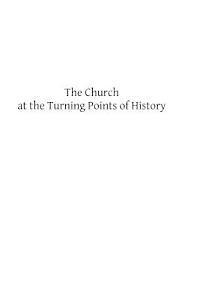 bokomslag The Church at the Turning Points of History