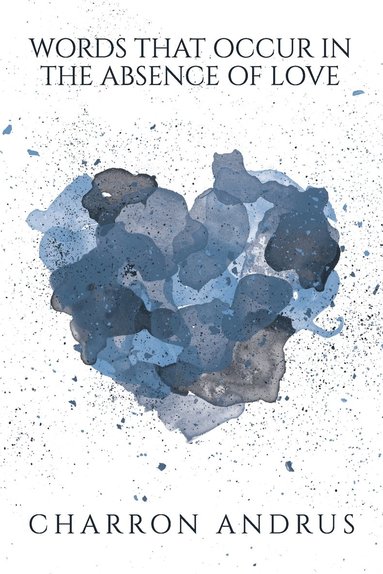 bokomslag Words That Occur in the Absence of Love