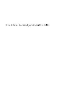 bokomslag The Life of Blessed John Southworth: Priest and Martyr