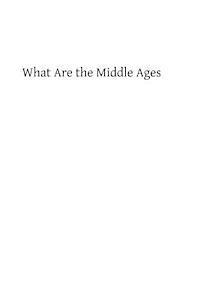 bokomslag What Are the Middle Ages