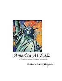 Barbara Mark-Dreyfuss - America at Last: A Family's Journey from Fear to Freedom, Häftad