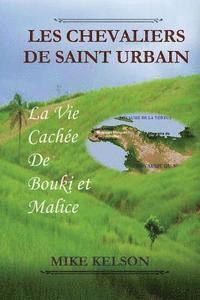 bokomslag Les Chevaliers de Saint Urbain: La vie Cachee de Bouki et Malice