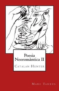 bokomslag Poesia Neoromàntica II: Catalan Hunter