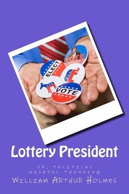 Lottery President: Political wishful thinking 1