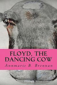 bokomslag Floyd, the Dancing Cow