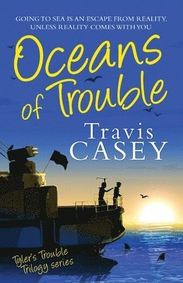 bokomslag Oceans of Trouble: Tyler's Trouble Trilogy Series