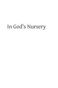 In God's Nursery 1