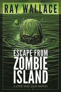 bokomslag Escape from Zombie Island: A One Way Out Novel