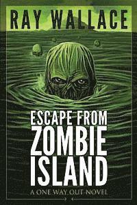 Ray Wallace - Escape from Zombie Island: A One Way Out Novel, Häftad. Tillgänglighet: Lägg i varukorg