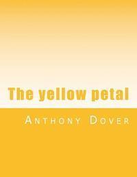 Anthony Dover - The yellow petal, Häftad