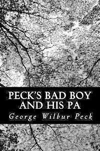 George Wilbur Peck - Peck's Bad Boy and His Pa, Häftad
