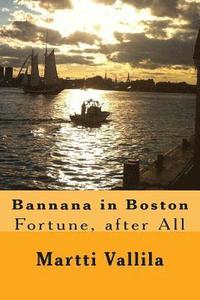 bokomslag Bannana in Boston: Fortune, After All