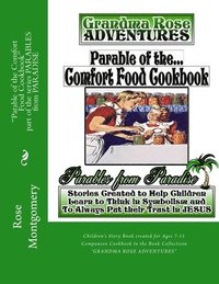 bokomslag Parable of the Comfort Food Cookbook: Companion Cookbook to 'Grandma Rose Adventures'
