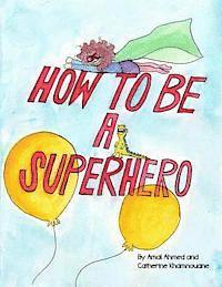 Amal Ahmed - How to Be a Superhero, Häftad. Tillgänglighet: Lägg i varukorg