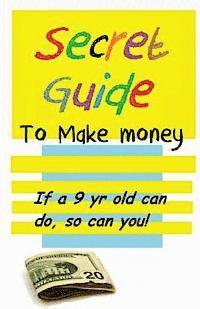 bokomslag Secret Guide to make money