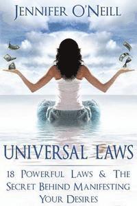 bokomslag Universal Laws: 18 Powerful Laws & The Secret Behind Manifesting Your Desires