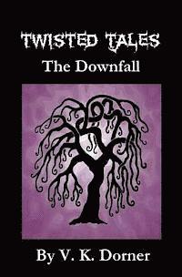 bokomslag Twisted Tales - The Downfall