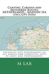 bokomslag Camping, Caravan and Motorbike Routes: NETHERLANDS - WADDEN SEA (incl.GPS Data)