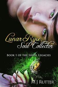 bokomslag Lunar Ryce, Soul Collector: Book 1 of the Sheol Legacies