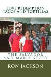 bokomslag Love Redemption Tacos and Tortillas: The Salvador and Maria Story