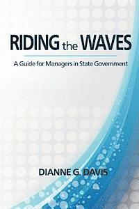 bokomslag Riding The Waves: A Guide for the Manager in State Government