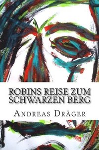 bokomslag Robins Reise zum schwarzen Berg