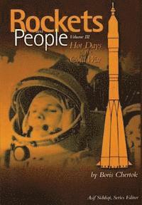 bokomslag Rockets and People: Volume III: Hot Days of the Cold War