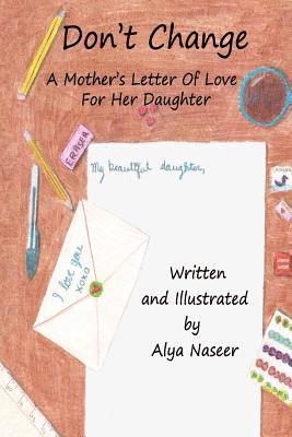 bokomslag Don't Change: A Mother's Letter Of Love For Her Daughter