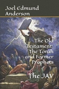 bokomslag The Old Testament: The Torah and Former Prophets: The JAV